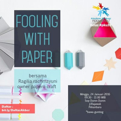 Akber Pekanbaru: Fooling with Paper 