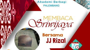 Palembang: Membaca Sriwijaya & Bedah Buku “Kedatuan Sriwijaya” 