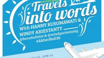 [Info] #AkberBali36 Writing Series: Travel Into Words With @beradadisini & @windyariestanty 