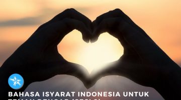 Surabaya : Bahasa Isyarat Indonesia Untuk Teman Dengar [Sesi 2] 